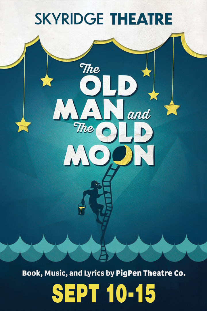 Poster for The Old Man and the Old Moon at Skyridge Theatre
